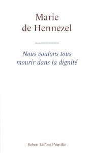 nous voulons tous mourir dans la dignité